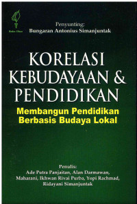 Image of Korelasi Kebudayaan dan Pendidikan: Membangun Pendidikan Berbasis Budaya Lokal