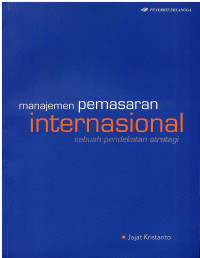 Image of Manajemen pemasaran internasional: sebuah pendekatan strategi