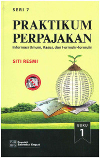 Image of Praktikum Perpajakan: Informasi Umum, Kasus, dan Formulir-formulir Buku 1 Seri 7