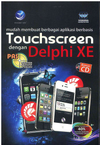 Image of Panduan Aplikatif & Solusi: Mudah membuat Berbagai Aplikasi Berbasis Touchscreen dengan DELPHI XE