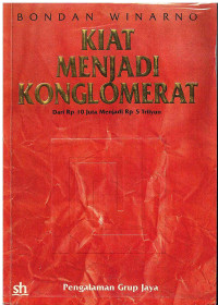 Image of Kiat menjadi Konglomerat: Dari Rp 10 Juta Menjadi Rp 5 trilyun