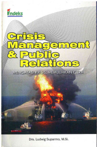 Image of Crisis management and Public relations: Mengatasi Krisis, memulihkan Citra