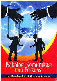 Image of Psikologi Komunikasi dan Persuasi
