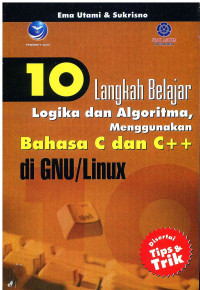 Image of 10 Langkah Belajar Logika dan Algoritma, Menggunakan Bahasa C dan C++ di GNU/Linux