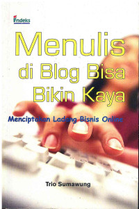 Image of Menulis di Blog Bisa Bikin Kaya: Menciptakan Ladang Bisnis Online