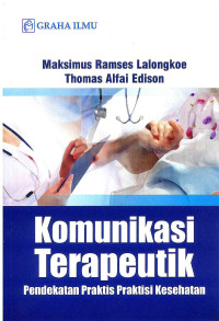 Image of Komunikasi Terapeutik: Pendekatan Praktis Praktisi Kesehatan