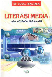 Image of Literasi Media: Apa, Mengapa, Bagaimana
