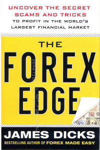 Image of The Forex Edge: Uncover the Secret Scams and Tricks to Profit in the World's Largest Financial Market