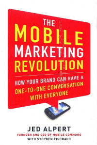 Image of The Mobile Marketing Revolution: How Your Brand Can Have a One-to-One Conversation with Everyone