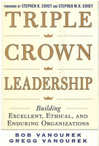 Image of Triple Crown Leadership: Building Excellent, Ethical, and Enduring Organizations