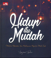 Image of Hidup Itu Mudah: Melalui Ketaatan Kepada Allah SWT