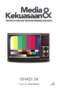 Image of Media dan Kekuasaan: Televisi di Hari-Hari Terakhir Presiden Soeharto