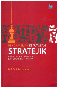 Image of Pengambilan Keputusan Stratejik: Untuk Organisasi Publik dan Organisasi Nonprofit
