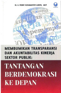 Image of Membumikan Transparansi dan Akuntabilitas Kinerja Sektor Publik: Tantangan Berdemokrasi ke Depan