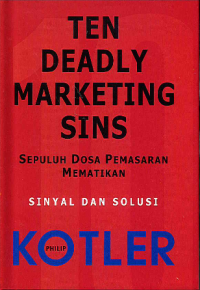 Image of Ten Deadly Marketing Sins (Sepuluh Dosa Pemasaran Mematikan): Sinyal dan Solusi