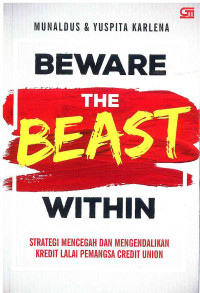 Image of Beware the Beast Within: Strategi Mencegah dan Mengendalikan Kredit Lalai Pemangsa Credit Union