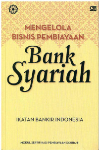 Image of Mengelola Bisnis Pembiayaan: Modul Sertifikasi Pembiayaan Syariah I