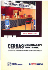 Image of Cerdas Menghadapi Trik Bank: Panduan Praktis Memahami Aplikasi Matematika Keuangan