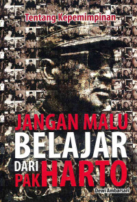 Image of Jangan Malu Belajar Dari Pak Harto