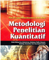 Image of Metodologi Penelitian Kuantitatif untuk Bidang Ilmu Administrasi, Kebijakan Publik, Ekonomi, Sosiologi, Komunikasi dan Ilmu sosial lainnya