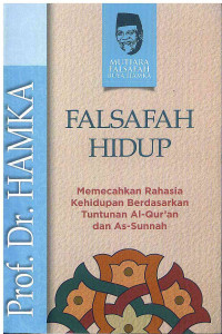 Image of Falsafah Hidup: Memecah Rahasia Kehidupan Berdasarkan Tuntunan Al-Qur'an dan As-Sunnah