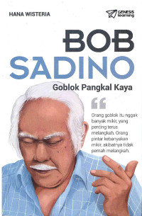 Image of Bob Sadino: Goblok Pangkal Kaya