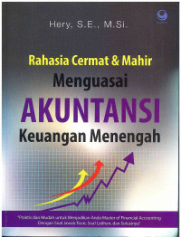 Image of Rahasia Cermat dan Mahir Menguasai Akuntansi Keuangan Menengah
