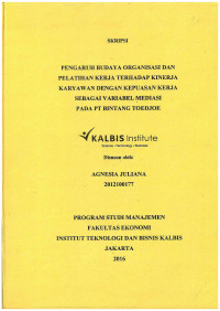 Image of Pengaruh Budaya Organisasi dan Pelatihan Kerja Terhadap Kinerja Karyawan dengan Kepuasan Kerja sebagai Variabel Mediasi pada PT Bintang Toedjoe