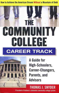 Image of The Community College Career Track: How to Achieve the American Dream without a Mountain of Debt