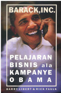 Image of Barack, Inc.: Pelajaran Bisnis Ala Kampanye Obama