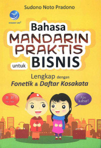 Image of Bahasa Mandarin Praktis untuk Bisnis: lengkpa dengan Fonetik & Daftar Kosakata