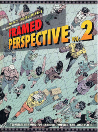 Image of Framed Perspective Vol. 2: Technical Drawing for Shadows, Volume and Character