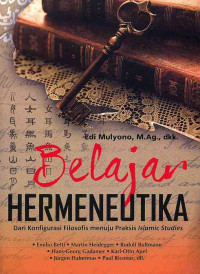 Image of Belajar Hermeneutika Dari Konfigurasi Filosofis Menuju Praksis Islamic Studies