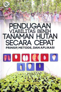 Image of Pendugaan Viabilitas Benih tanaman Hutan Secara Cepat : Prinsip, Metode, Dan Aplikasi