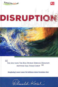 Image of Disruption : Tak Ada yang Tak Bisa Diubah Sebelum Dihadapi Motivasi Saja Tidak Cukup