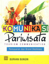 Image of Komunikasi Pariwisata (Tourism Communication) : Pemasaran dan Brand Destinasi