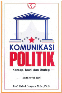 Image of Komunikasi Politik : Konsep, Teori, dan Strategi