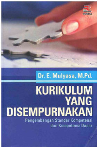 Image of Kurikulum yang disempurnakan: pengembangan standar kompetensi dan kompetensi dasar