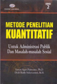 Image of Metode Penelitian Kuantitatif : Untuk Administrasi Publik dan Masalah-masalah Sosial