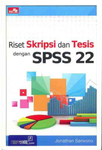 Image of Riset Skripsi dan Tesis dengan SPSS 22