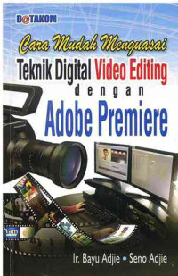 Image of Cara Mudah Menguasai Teknik Digital Video Editing dengan Adobe Premiere