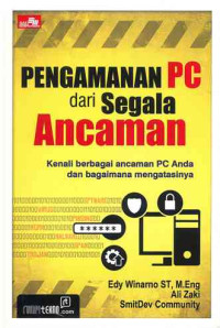 Image of Pengamanan PC dari Segala Ancaman : Kenali berbagai ancaman PC Anda dan Bagaimana Mengatasinya