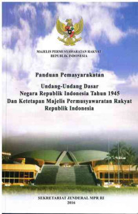 Image of Panduan Pemasyarakatan UUD 1945 dan Ketetapan Majelis Permusyawaratan Rakyat Republik Indonesia