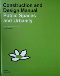 Image of Public Spaces and Urbanity: Construction and Design Manual: How to Design Humane Cities