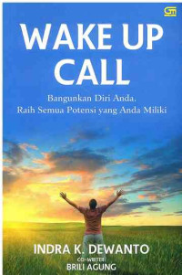Image of Wake Up Call : Bangunkan  Diri Anda, Raih Semua Potensi yang Anda Miliki