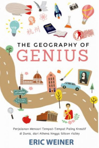 Image of The Geography of Genius: Pencarian tempat-tempat Paling Keatif di Dunia, dari Athena sampai Silicon Valley