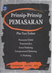 Image of Prinsip - prinsip pemasaran -  pengenalan plus tren terkini tentang pemasaran global, pemasaran jasa, green marketing, entrepreneural marketing dan E-Marketing