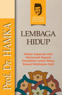 Image of Lembaga Hidup : Ikhtiar Sepenuh Hati memenuhi Ragam Kewajiban untuk Hidup Sesuai Ketetapan Ilahi