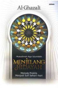 Image of Menjelang Hidayah: Metode Praktis Menjadi Sufi Sehari-hari (mukadimah Ihya 'Ulumiddin)