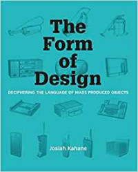 Image of The Form of Design: Deciphering the Language of Mass-Produced Objects